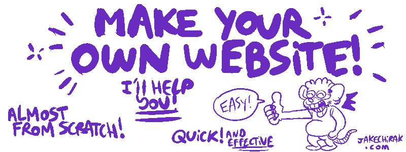 banner saying make your own website, I'll help you, almost from scratch, quick! and effective and the website's url jakechirak.com
